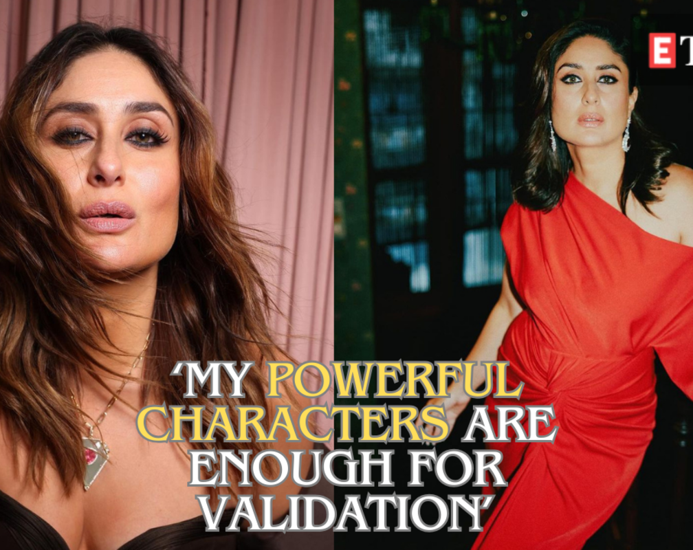 
Kareena Kapoor Khan says she doesn't seek 'validation' from social media: 'I'm stepping into the shoes of powerful characters'
