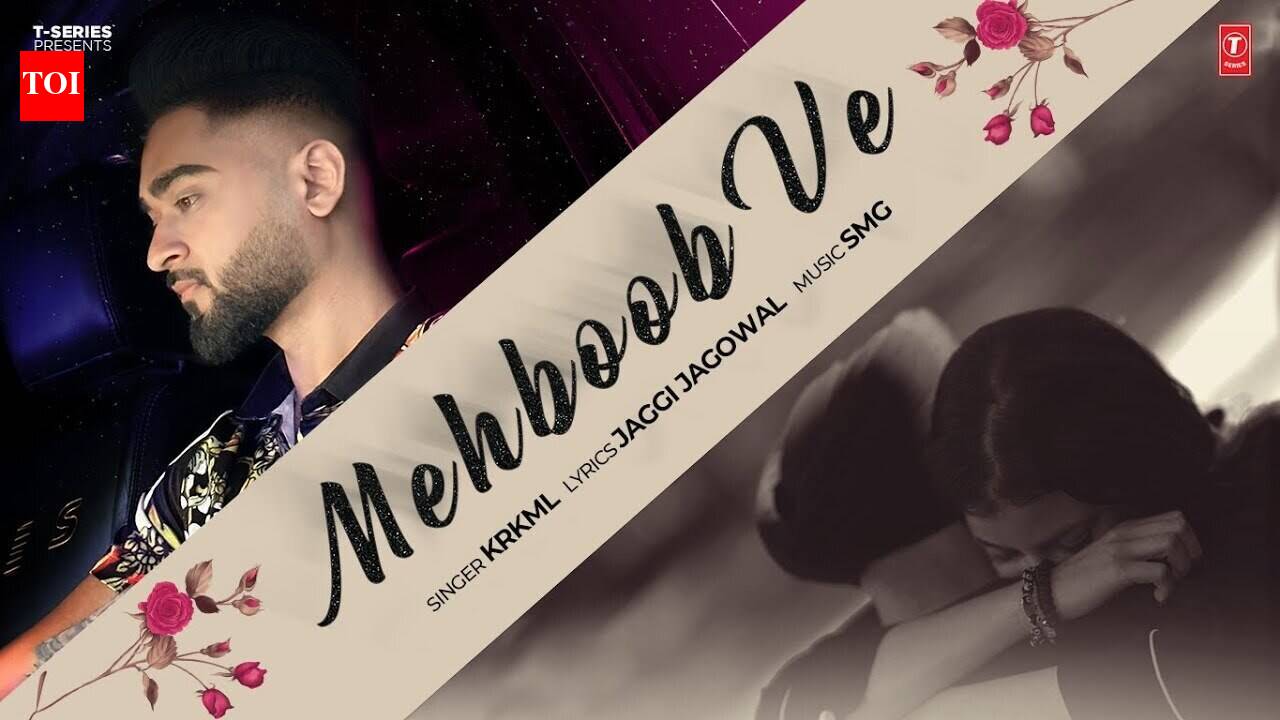 Discover The New Punjabi Music Audio For Mehboob Ve Sung By KRKML