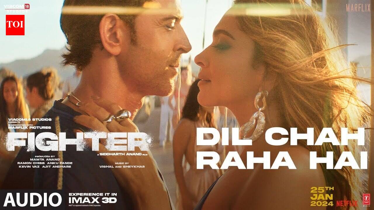 Fighter | Song - Dil Chah Raha Hai (Audio)