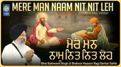 Watch Latest Punjabi Shabad Kirtan Gurbani 'Mere Man Naam Nit Nit Leh' Sung By Bhai Sukhwant Singh Ji