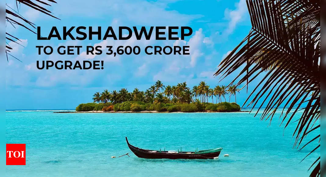 Lakshadweep Islands: Rs 3,600 Crore Infrastructure Upgrade for Ports and Beachfront | India Business News – Times of India