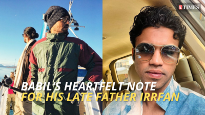 Babil Khan gets emotional as he recalls cherished moments with his father Irrfan Khan; says 'It’s easy to be cathartic and cry about losing him but...'