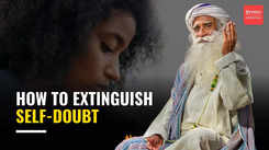 Conquer your self-doubt: Sadhguru's strategies to embrace your true potential