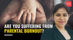 Are you suffering from Parental burnout?
