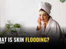 
What is skin flooding?
