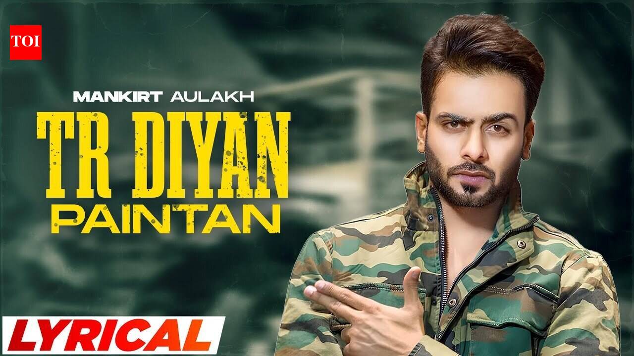 Watch The Latest Punjabi Music Video Song For TR Diyan Paintan (Lyrical ...