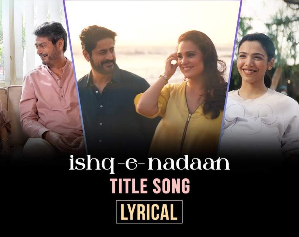 
Ishq-E-Nadaan | Title Song (Lyrical)
