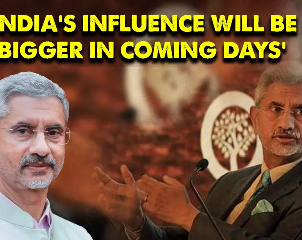 
“We will be bigger…” EAM Jaishankar affirms India’s growing influence in global world
