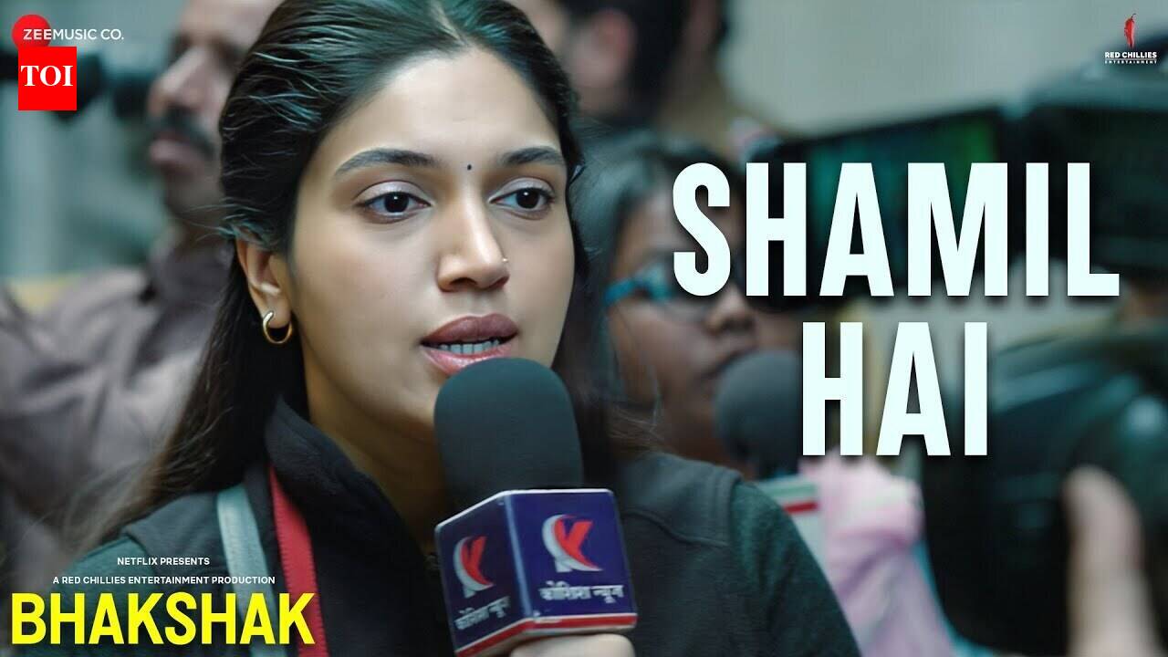 Bhakshak | Song - Shamil Hai