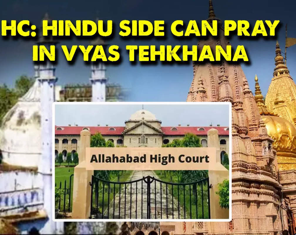 
Gyanvapi mosque case: Allahabad HC dismisses Muslim side's plea, Hindus can offer prayers in 'Vyas Tehkhana'
