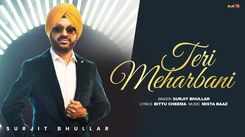 Enjoy The Latest Punjabi Music Video For Teri Meharbani By Surjit Bhullar