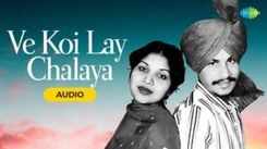Listen To The New Punjabi Music Audio For Ve Koi Lay Chalaya By Amar Singh Chamkila And Amarjot