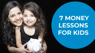 Teaching kids about money: 7 valuable lessons for parents