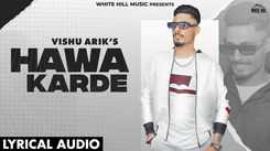 Enjoy The Latest Punjabi Music Audio Song For Hawa Karde By Vishu Arik