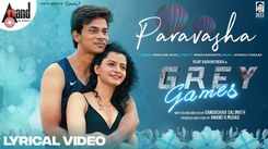 Grey Games | Song - Paravasha (Lyrical)