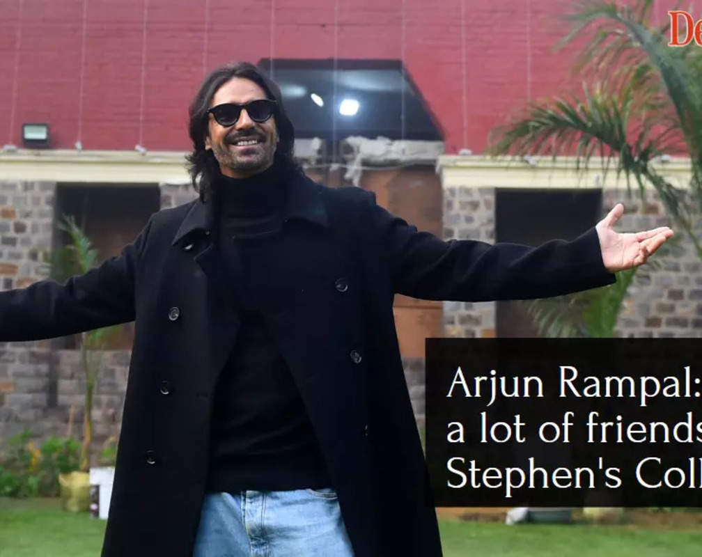 
Arjun Rampal: I had a lot of friends at St. Stephen's College
