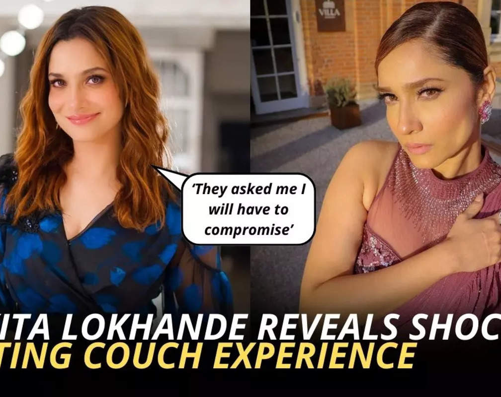 
Ankita Lokhande opens up about facing casting couch in the initial days of her career; says 'I was asked to sleep with the producer'
