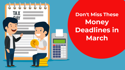 Paytm Payments Bank, free Aadhaar updation, tax saving & more: 9 money deadlines in March 2024 that you should not miss