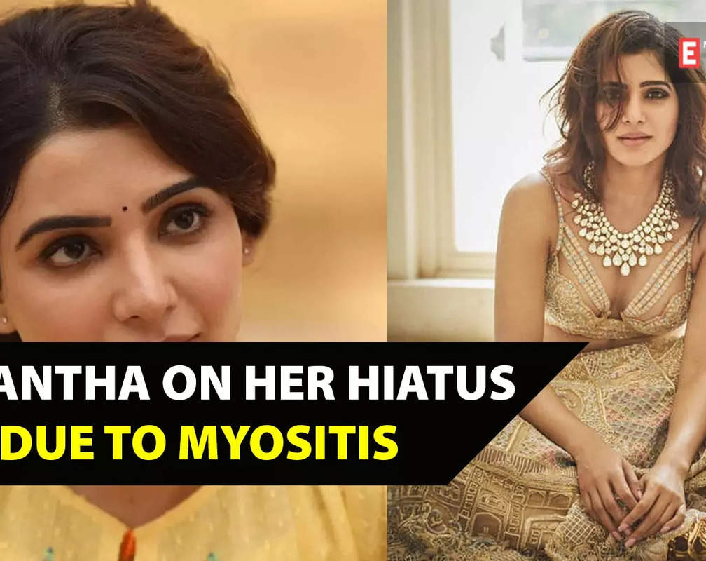 
Samantha Ruth Prabhu on her hiatus due to myositis: I’ve had my fair share of self-loathing and really low confidence
