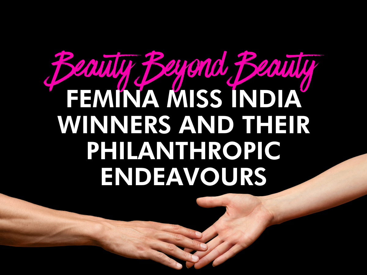 Beauty Beyond Beauty: Femina Miss India winners and their philanthropic ...