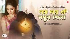 Check Out The Music Video Of The Latest Bengali Song Noy Noy E Modhur Khela Sung By Anwesshaa