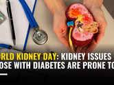 World Kidney Day: Kidney issues those with diabetes are prone to