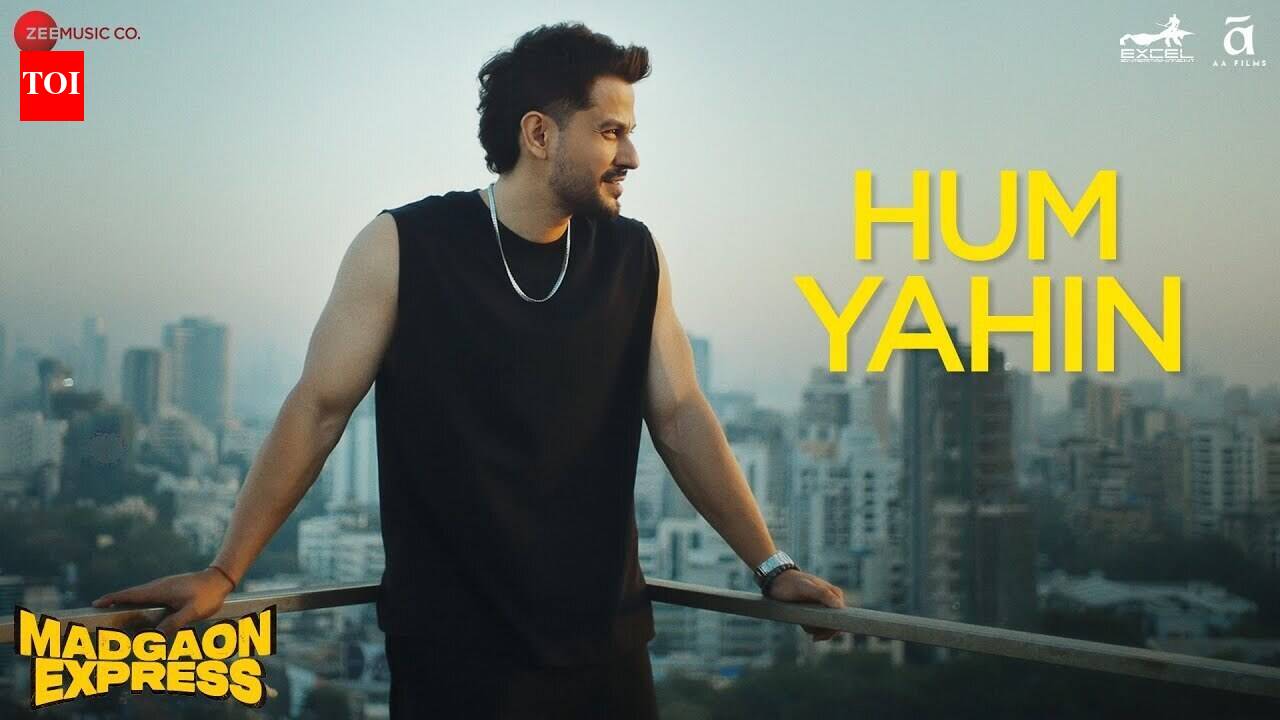 Madgaon Express | Song - Hum Yahin