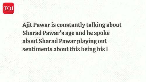 Why did Ajit Pawar claim this is Sharad Pawar's last election?