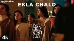 Big Girls Don’t Cry | Song - Ekla Chalo