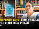 Sudha Bharadwaj on writing her prison diary 'From Phansi Yard'