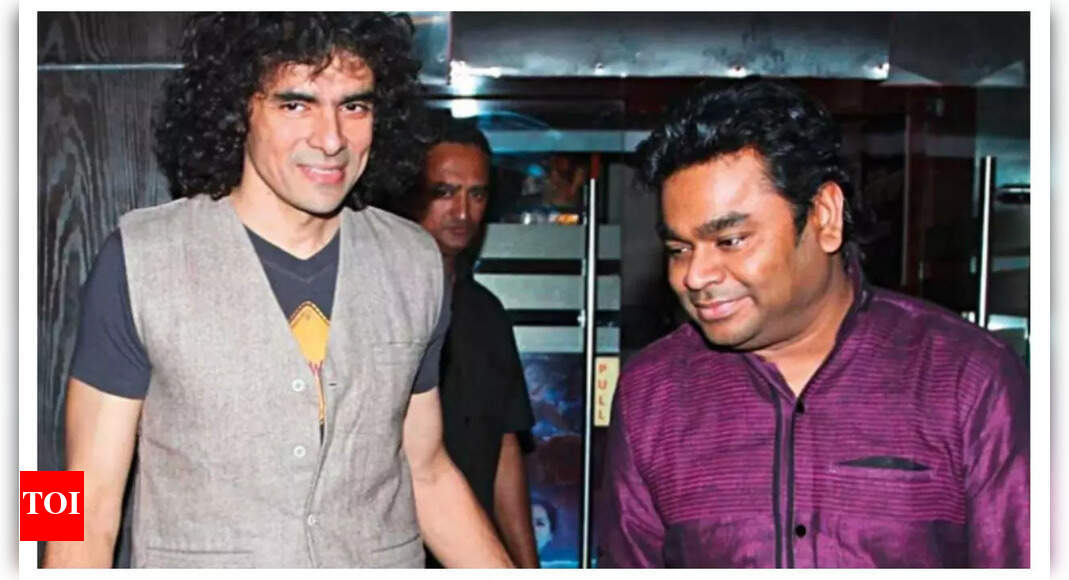 Imtiaz Ali says he 'surrenders' to A. R. Rahman while working with him ...