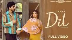 Enjoy The New Punjabi Music Video For Dil By Aadi