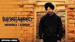 Enjoy The New Punjabi Music Video For Bheorahood By Bheorewala