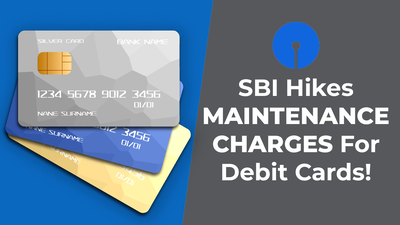 SBI revises annual maintenance charges for debit cards effective April 1: Here's what you need to know