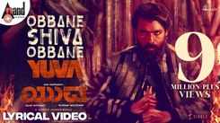 Yuva | Song - Obbane Shiva Obbane Yuva (Lyrical)