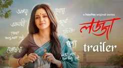 'Lojja' Trailer: Priyanka Sarkar and Anujoy Chattopadhyay starrer 'Lojja' Official Trailer