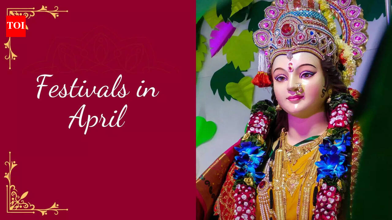 Festivals in April 2024: Check updated calendar of the month - The ...