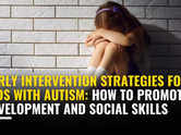 Early intervention strategies for kids with autism- How to promote development and social skills