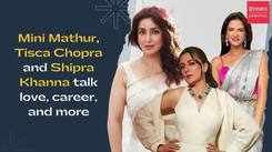 Mini Mathur, Tisca Chopra, and Shipra Khanna talk love, career, and more
