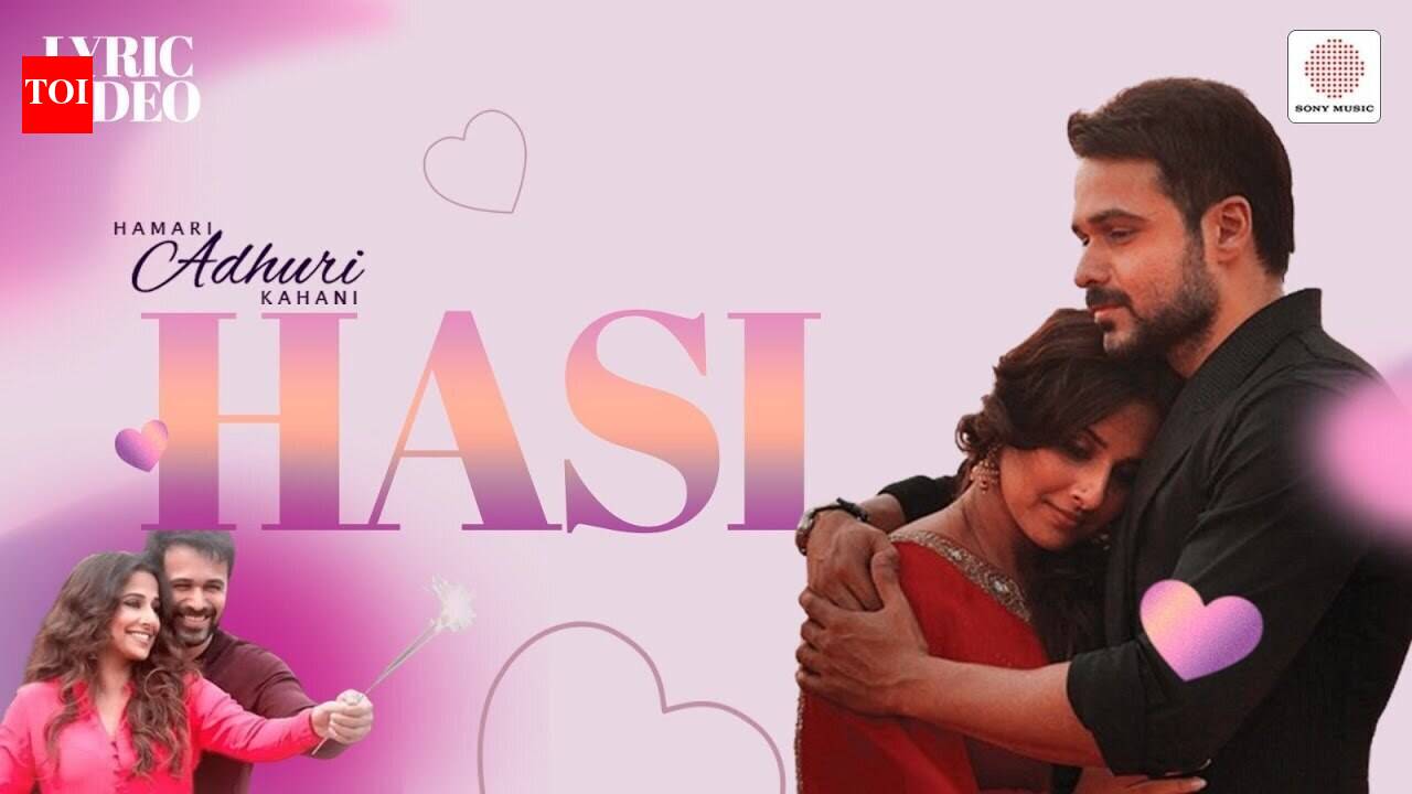 Hamari Adhuri Kahani | Song - Hasi Ban Gaye (Lyrical)