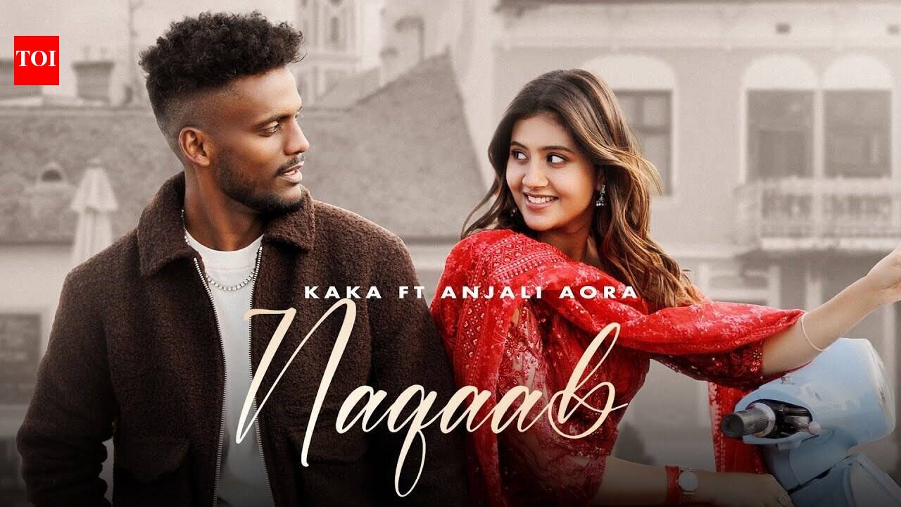 Watch The New Punjabi Music Video For Naqaab By Kaka Ji
