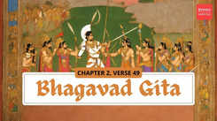 Bhagavad Gita, Chapter 2, Verse 49: Secrets to attaining true freedom