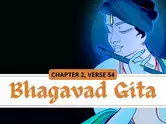 Bhagavad Gita, Chapter 2, Verse 54: What are the marks of an enlightened being? Krishna explains