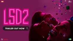 LSD 2: Love Sex Aur Dhokha 2 - Official Trailer