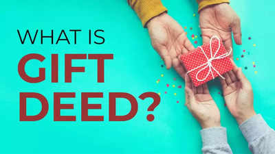 What is a gift deed? Some simple points for easy understanding
