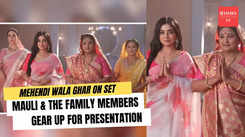 Mehendi Wala Ghar on-location: Mauli introduces Agarwal family members to impress the clients