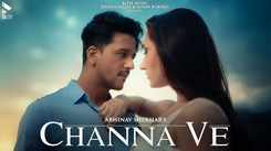 Watch The New Hindi Music Video For Channa Ve Sung By Abhinav Shekhar And Saumya Upadhyay