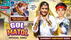 Watch The New Haryanvi Music Video For Gol Matol Sung By Dhanesh Raj And Anjali Madhogarh