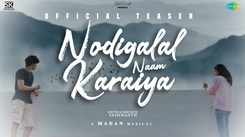 Nodigalal Naam Karaiya - Official Teaser