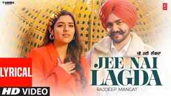 Check Out The Latest Punjabi Music Video Song For Jee Nai Lagda (Lyrical) By Rajdeep Mangat